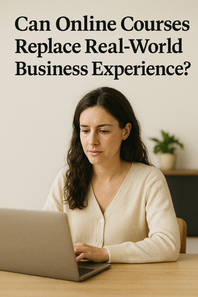 Can Online Courses Replace Real-World Business Experience